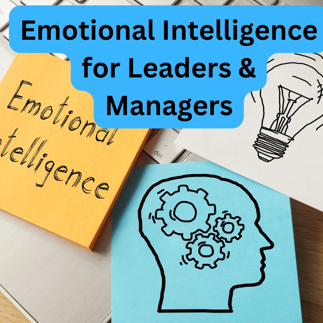 Emotional Intelligence for Managers and Leaders